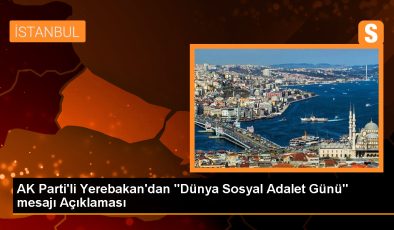 AK Parti Milletvekili Yerebakan: Türkiye Adaletin ve Merhametin Sancak Taşıyıcısı Olmaya Devam Edecektir